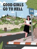 Good Girls Go To Hell di Tohar Sherman-Friedman edito da Pennsylvania State University Press