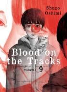 Blood on the Tracks, Volume 9 di Shuzo Oshimi edito da VERTICAL INC