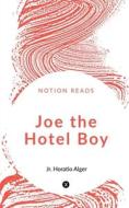 JOE THE HOTEL BOY di Horatio Alger edito da Notion Press