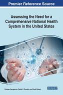Assessing the Need for a Comprehensive National Health System in the United States edito da IGI Global