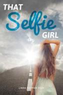 That Selfie Girl di Linda Oatman High edito da Saddleback Educational Publishing, Inc.
