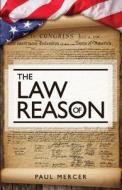 The Law of Reason di Paul Mercer edito da Tate Publishing & Enterprises