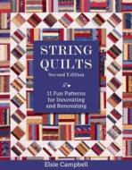 String Quilts: 11 Fun Patterns for Innovating and Renovating di Elsie M. Campbell edito da GOOD BOOKS