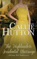 The Highlander's Accidental Marriage di Callie Hutton edito da ENTANGLED PUB