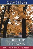 Limits And Renewals (esprios Classics) di Kipling Rudyard Kipling edito da Blurb