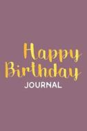 Happy Birthday Journal: Birthday Keepsake Fun Memories Diary for Girls di Creative Juices Publishing edito da LIGHTNING SOURCE INC