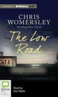 The Low Road di Chris Womersley edito da Bolinda Publishing