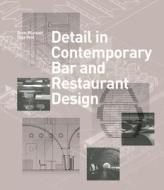 Detail in Contemporary Bar and Restaurant Design di Drew Plunkett, Olga Reid edito da Laurence King Verlag GmbH