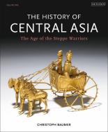 The History of Central Asia di Christoph Baumer edito da I.B. Tauris & Co. Ltd.