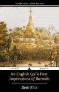 An English Girl's First Impressions of Burmah di Beth Ellis edito da Jiahu Books