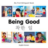 My First Bilingual Book - Being Good - Korean-english di Milet Publishing edito da Milet Publishing