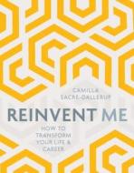 Reinvent Me di Camilla Dallerup edito da Watkins Media