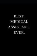 BEST MEDICAL ASSISTANT EVER di Sirius Publications edito da INDEPENDENTLY PUBLISHED