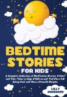 Bedtime Stories For Kids di LILLY ANDERSEN edito da Lightning Source Uk Ltd