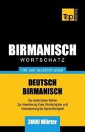 Wortschatz Deutsch-Birmanisch Für Das Selbststudium - 3000 Wörter di Andrey Taranov edito da T&P BOOKS