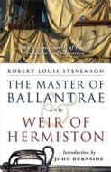 The Master Of Ballantrae And Weir Of Hermiston di Robert Louis Stevenson edito da Birlinn General