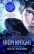 The Iron Knight di Julie Kagawa edito da HarperCollins Publishers