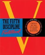 The Fifth Discipline Fieldbook di Art Kleiner, Bryan Smith, Charlotte Roberts, Peter M. Senge, Richard Ross edito da John Murray Press