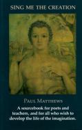 Sing Me the Creation di Paul Matthews edito da Hawthorn Press Ltd