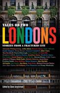 Storie Tales of Two Londons di Claire Armistead edito da Arcadia Books
