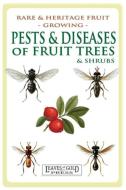 Pests and Diseases of Fruit Trees and Shrubs di C. Thornton edito da Quillpen Pty Ltd t/a Leaves of Gold Press