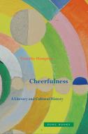 Cheerfulness: A Literary and Cultural History di Timothy Hampton edito da ZONE BOOKS