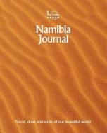 Namibia Journal: Travel and Write of Our Beautiful World di Amit Offir edito da Createspace Independent Publishing Platform