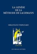 La Genese de La Methode de Lachmann di Sebastiano Timpanaro edito da LES BELLES LETTRES