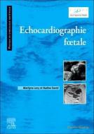 Echocardiographie Fotale di Maryline Lévy, Nadine David edito da ELSEVIER