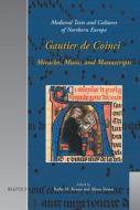 Gautier de Coinci Miracles, Music, and Manuscripts di Katharina Krause edito da Brepols N.V.