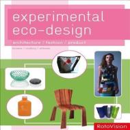 Experimental Eco-design di Cara Brower, Rachel Mallory, Zachary Ohlman edito da Rotovision