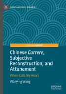 Chinese Currere, Subjective Reconstruction, and Attunement di Wanying Wang edito da Springer International Publishing