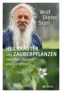 Heilkräuter und Zauberpflanzen zwischen Haustür und Gartentor di Wolf-Dieter Storl edito da AT Verlag