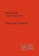 Practical Contexts di Matjaz Potrc, Vojko Strahovnik edito da De Gruyter