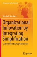 Organizational Innovation by Integrating Simplification di Sharda S. Nandram edito da Springer International Publishing