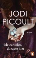 Ich wünschte, du wärst hier di Jodi Picoult edito da Penguin TB Verlag