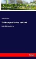 The Prospect Union, 1891-99 di Anonymous edito da hansebooks