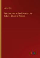 Comentarios a la Constitucion de los Estados Unidos de América di James Kent edito da Outlook Verlag