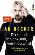 Du kannst schlank sein, wenn du willst di Jan Becker edito da Piper Verlag GmbH