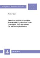 Besitzlose Mobiliarsicherheiten im Absonderungsverfahren unter besonderer Berücksichtigung der Verwertungsprobleme di Petra Hilgers edito da Lang, Peter GmbH