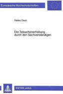 Die Tatsachenerhebung durch den Sachverständigen di Stefan Daub edito da Lang, Peter GmbH