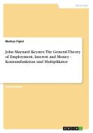 John Maynard Keynes di Markus Figiel edito da Grin Publishing