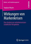 Wirkungen von Markenkrisen di Stephan Weyler edito da Springer Fachmedien Wiesbaden