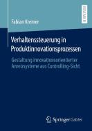 Verhaltenssteuerung in Produktinnovationsprozessen di Fabian Kremer edito da Springer Fachmedien Wiesbaden