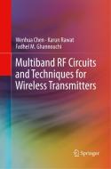 Multiband RF Circuits and Techniques for Wireless Transmitters di Wenhua Chen, Fadhel M. Ghannouchi, Karun Rawat edito da Springer Berlin Heidelberg