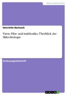 Viren, Pilze und Antibiotika. Überblick der  Mikrobiologie di Henriette Bartusch edito da GRIN Publishing
