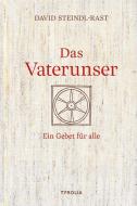 Das Vaterunser di David Steindl-Rast edito da Tyrolia Verlagsanstalt Gm