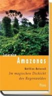 Im magischen Dickicht des Regenwaldes. Reise durch den Amazonas di Matthias Matussek edito da Picus Verlag GmbH