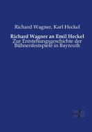Richard Wagner an Emil Heckel di Karl Heckel, Richard Wagner edito da Vero Verlag