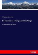 Die elektrischen Leitungen und ihre Anlage di Johannes Zacharias edito da hansebooks